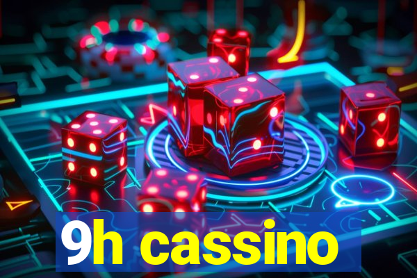 9h cassino